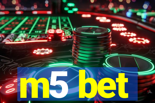 m5 bet